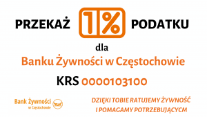 Read more about the article PRZEKAŻ 1% PODATKU BANKOWI ŻYWNOŚCI W CZĘSTOCHOWIE